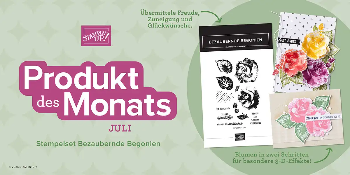 Juli 2026 - Stempelset Bezaubernde Begonien: Werbebanner "Produkt des Monats Juli" von Stampin' Up' für das Klarsichtstempelset "Bezaubernde Begonien". Zeigt die Verpackung mit Rosen- und Blattmotiven sowie zwei Grußkarten mit gestempelten Rosen in Rot, Gelb und Pink.