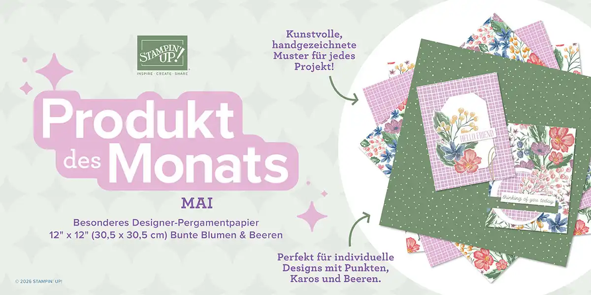 Mai 2026 - Designer-Pergamentpapier Bunte Blumen & Beeren: Werbebanner "Produkt des Monats Mai" von Stampin' Up' für besonderes Designer-Pergamentpapier "Bunte Blumen & Beeren" (12" x 12"). Zeigt gestapeltes gemustertes Papier mit Blumen, Karos und Punkten sowie zwei Grußkarten mit floralen Motiven und den Texten "Well friend" und "thinking of you today".